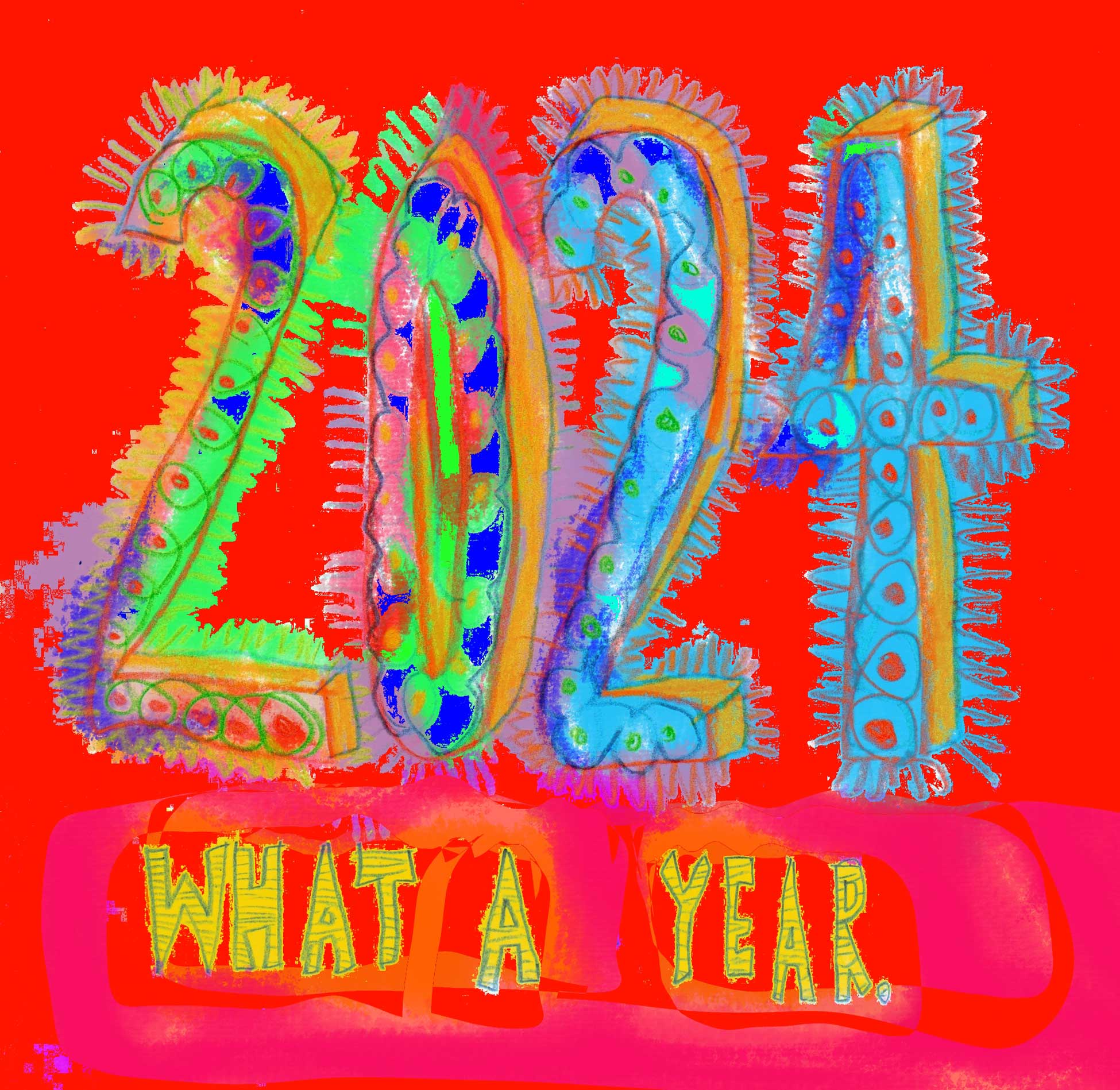 2024 What a Year - artwork by peter dustrud